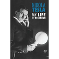 Nikola Tesla: My Life, My Research - Paperback