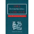 Still Interpreting Vatican II: Some Hermeneutical Principles - Paperback