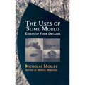 The Uses of Slime Mould: Essays of Four Decades - Paperback