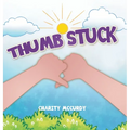 Thumb Stuck - Hardcover