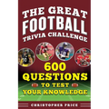 Great Football Trivia Challenge: 600 Questions to Test Your Knowledge - Paperback