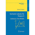 Stochastic Calculus for Finance II: Continuous-Time Models - Paperback