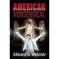 American Nonsensical: A Farce, Both Tragic and True - Paperback