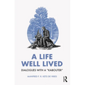 A Life Well Lived: Dialogues with a "Kabouter" - Paperback