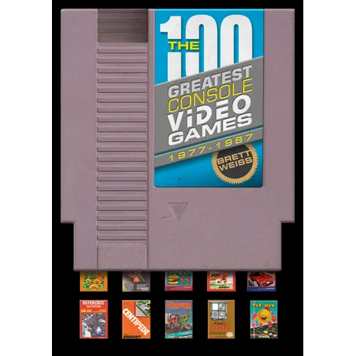 The 100 Greatest Console Video Games: 1977-1987 - Hardcover