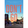Don't Go: Stories of Segregation and How to Disrupt It - Hardcover