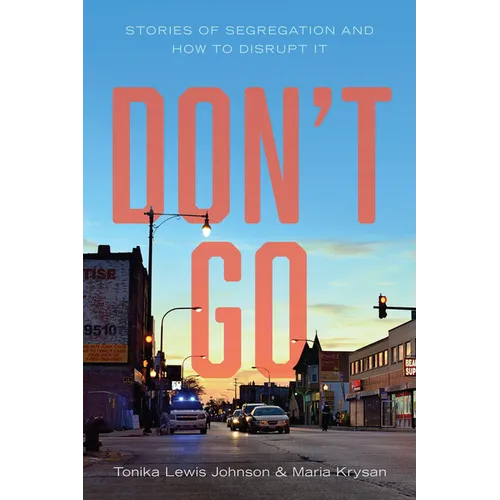 Don't Go: Stories of Segregation and How to Disrupt It - Hardcover