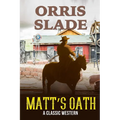 Matt's Oath: A Classic Western - Paperback
