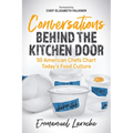 Conversations Behind the Kitchen Door: 50 American Chefs Chart Today's Food Culture - Paperback