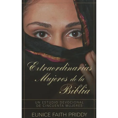 Extraordinarias Mujeres de la Biblia = Women in the Bible - Paperback