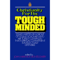Christianity for the Tough Minded: Essays Written by a Group of Young Scholars Who Are Totally Convinced That a Spiritual Commitment Is Intellectually - Paperback
