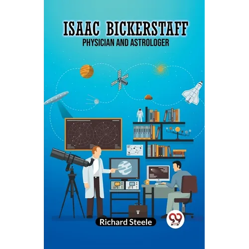 Isaac Bickerstaff Physician and Astrologer - Paperback