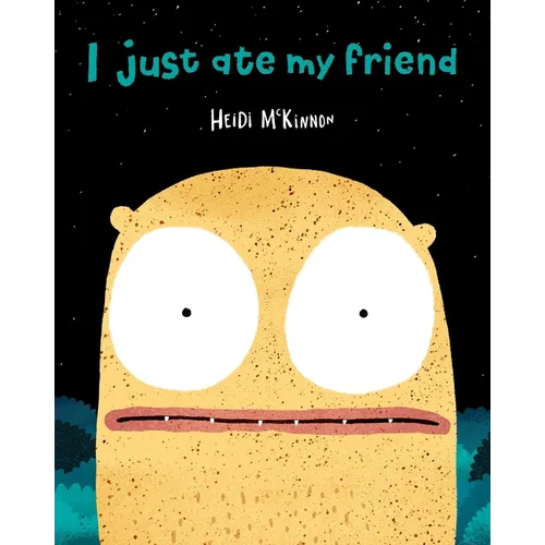 I Just Ate My Friend - Hardcover