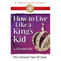 How to Live Like a King's Kid: The Ultimate How to Book - Paperback