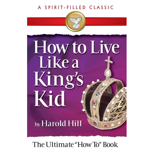 How to Live Like a King's Kid: The Ultimate How to Book - Paperback