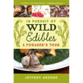 In Pursuit of Wild Edibles: A Forager's Tour - Paperback