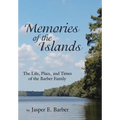 Memories of the Islands: The Life, Place, and Times of the Barber Family - Hardcover