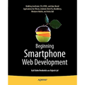 Beginning Smartphone Web Development: Building Javascript, Css, HTML and Ajax-Based Applications for Iphone, Android, Palm Pre, Blackberry, Windows Mo - Paperback