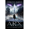 Arx: City of Broken Minds - Paperback