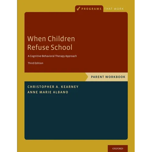 When Children Refuse School: Parent Workbook - Paperback