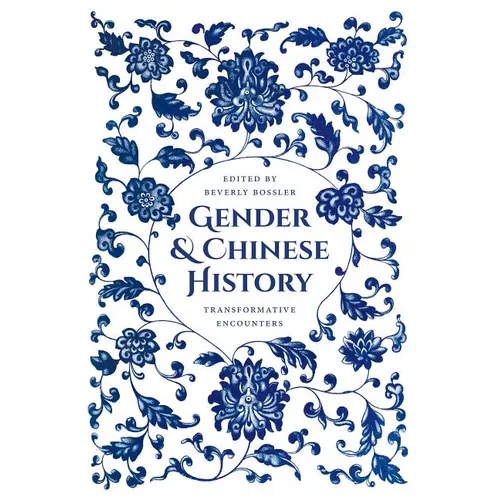 Gender and Chinese History: Transformative Encounters - Paperback
