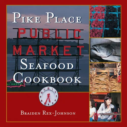 Pike Place Public Market Seafood Cookbook - Hardcover