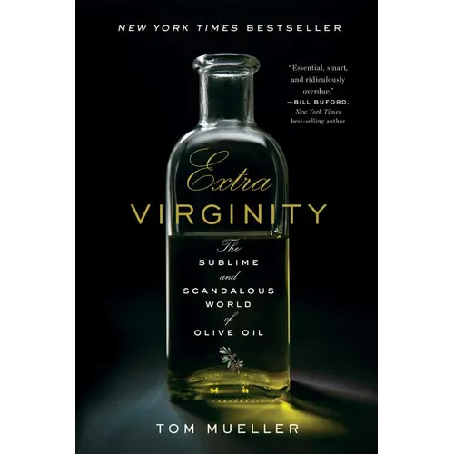 Extra Virginity: The Sublime and Scandalous World of Olive Oil - Paperback