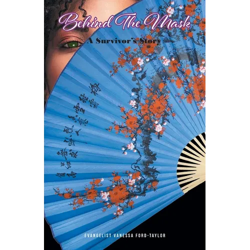 Behind the Mask: A Survivor's Story - Paperback