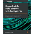 Reproducible Data Science with Pachyderm: Learn how to build version-controlled, end-to-end data pipelines using Pachyderm 2.0 - Paperback