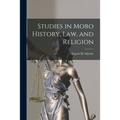 Studies in Moro History, Law, and Religion [microform] - Paperback