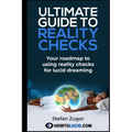 Ultimate Guide To Reality Checks: Your roadmap to using reality checks for lucid dreaming - Paperback