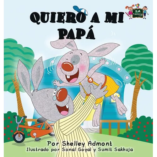 Quiero a mi Papá: I Love My Dad (Spanish Edition) - Hardcover