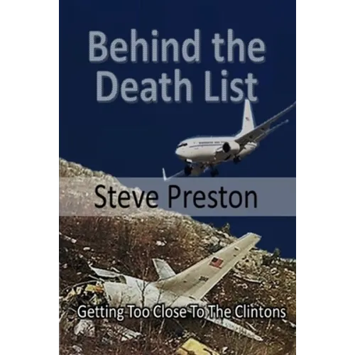 Behind the Death List: Getting Too Close To The Clintons - Paperback