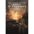 The Stoker Trilogy, Book III - Acceptance - Paperback