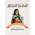 All Will Be Well: 30 Days with Julian of Norwich - Paperback