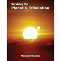 Surviving the Planet X Tribulation: There Is Strength in Numbers (Paperback) - Paperback