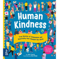 Human Kindness: True Stories of Compassion and Generosity That Changed the World - Hardcover