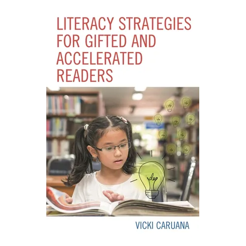 Literacy Strategies for Gifted and Accelerated Readers: A Guide for Elementary and Secondary School Educators - Paperback