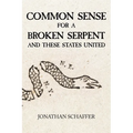 Common Sense for a Broken Serpent and These States United - Paperback