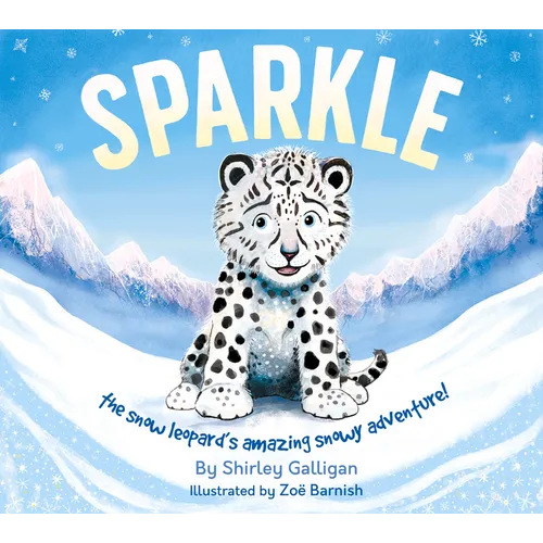 Sparkle: The Snow Leopard's Amazing Snowy Adventure! - Paperback