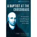 A Baptist at the Crossroads - Hardcover