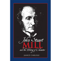 John Stuart Mill and the Writing of Character - Paperback