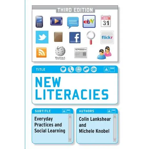 New Literacies: Everyday Practices and Social Learning - Paperback