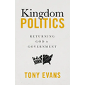 Kingdom Politics: Returning God to Government - Hardcover