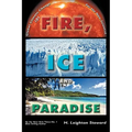 Fire, Ice and Paradise - Paperback