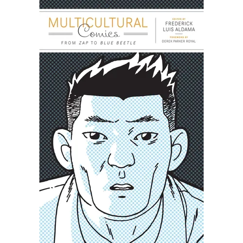 Multicultural Comics: From Zap to Blue Beetle - Paperback