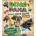 Dino Dana: Dino Field Guide: Pterosaurs and Other Prehistoric Creatures! (Dinosaurs for Kids, Science Book for Kids, Fossils, Prehistoric) - Hardcover