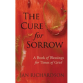The Cure for Sorrow: A Book of Blessings for Times of Grief - Paperback