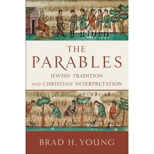 The Parables: Jewish Tradition and Christian Interpretation - Paperback