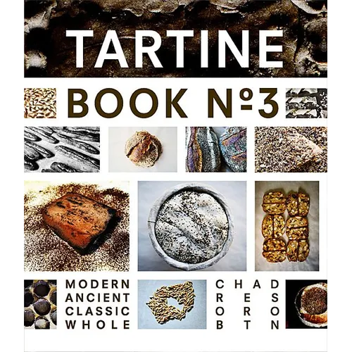Tartine No. 3: Ancient Modern Classic Whole - Hardcover